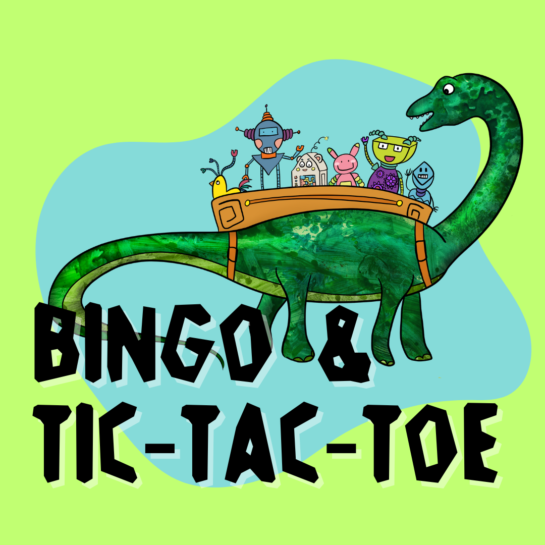 Lime green background with aqua abstract blob. An illustration of a green diplodocus with robots on its back. Text reads: BINGO & TIC-TAC-TOE.