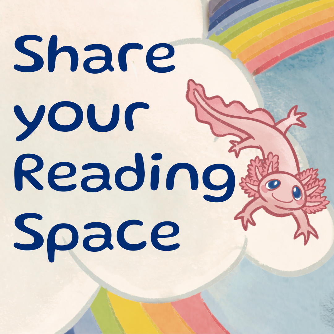 BC SRC – 2025 – Activity Title Images (1) Text Share Your Reading Space over top a rainbow and clouds. A cartoon axolotl to the right of the text.