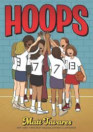 Hoops: A Graphic Novel by Matt Tavares, 2023 