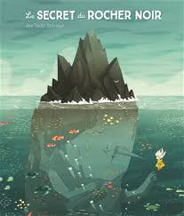 Le secret du rocher noir by Joe Todd-Stanton, 2018 