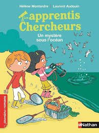 Les apprentis chercheurs: Un mystère sous l’océan by Hélène Montardre, Laurent Audouin, 2015 