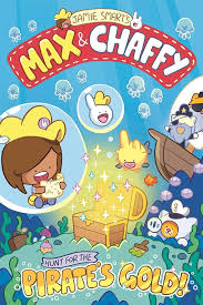 Max and Chaffy: Hunt for the Pirate’s Gold by Jamie Smart, 2026