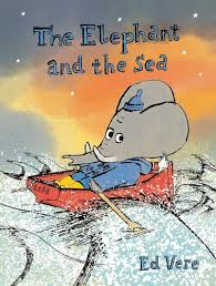 The Elephant and the Sea by Ed Vere, 2024