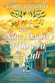 The Nine Moons of Han Yu and Luli by Karina Yan Glaser, 2025 